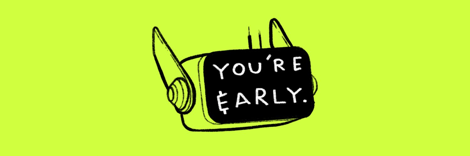 YOU'RE EARLY logo